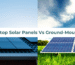 Rooftop Solar vs. Ground-Mounted Solar Systems